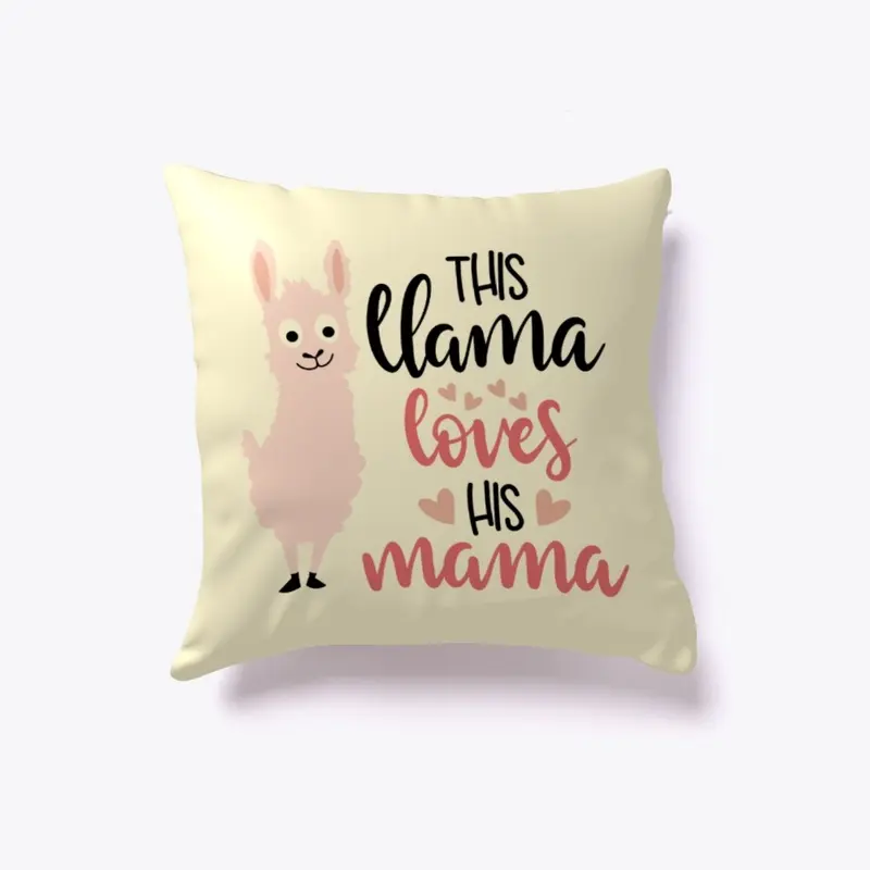 This Llama Loves His Mama Pillow